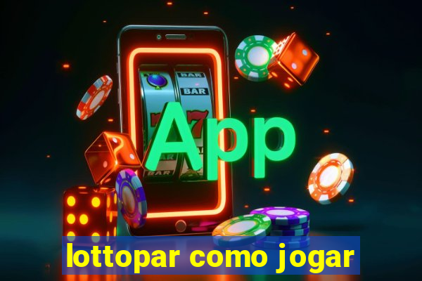 lottopar como jogar